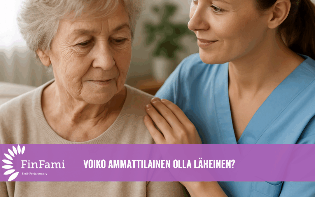 Voiko ammattilainen olla läheinen?